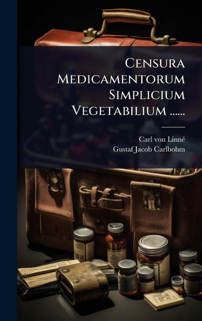 Censura Medicamentorum Simplicium Vegetabilium ......