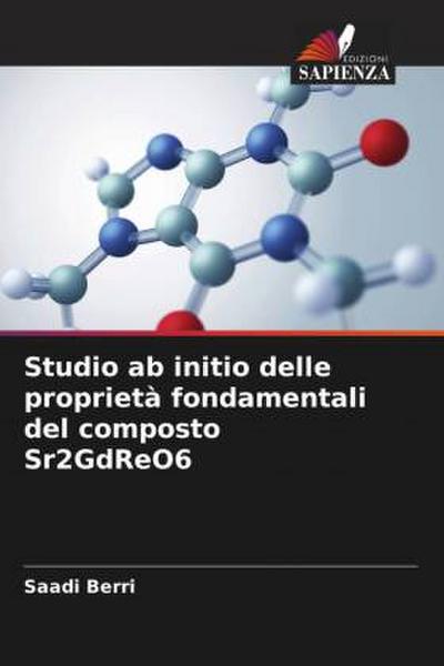Studio ab initio delle proprietà fondamentali del composto Sr2GdReO6