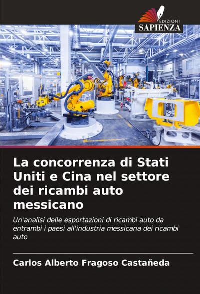 La concorrenza di Stati Uniti e Cina nel settore dei ricambi auto messicano