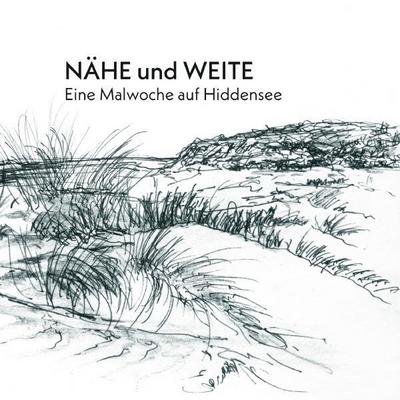 Nähe und Weite. Eine Malwoche auf Hiddensee