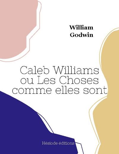 Caleb Williams ou Les Choses comme elles sont (grand format)