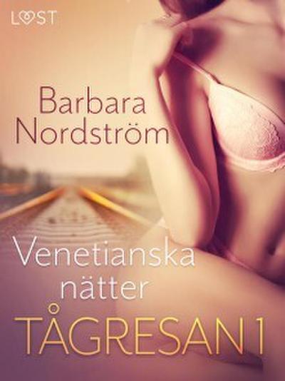 Tågresan 1: Venetianska nätter - erotisk novell
