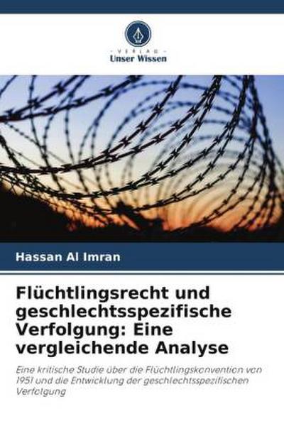 Flüchtlingsrecht und geschlechtsspezifische Verfolgung: Eine vergleichende Analyse