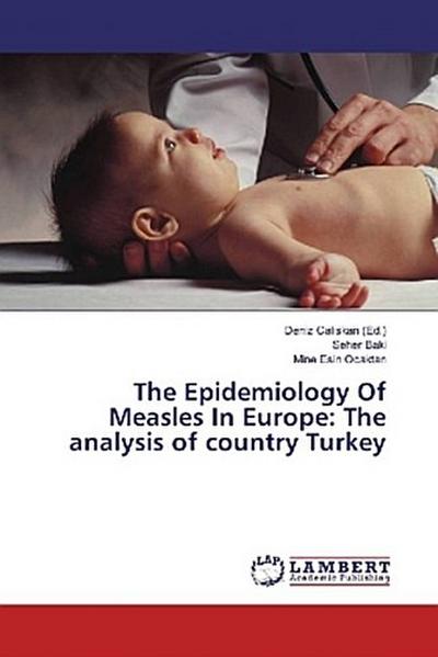 The Epidemiology Of Measles In Europe: The analysis of country Turkey