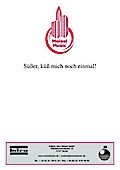 Süßer, küss mich noch einmal