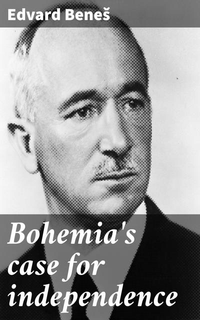Bohemia’s case for independence