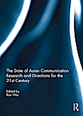The State of Asian Communication Research and Directions for the 21st Century