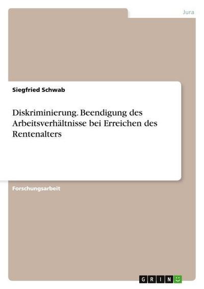Diskriminierung. Beendigung des Arbeitsverhältnisse bei Erreichen des Rentenalters