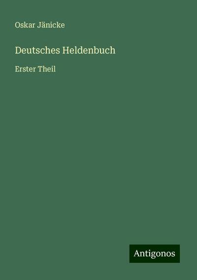 Jänicke, O: Deutsches Heldenbuch
