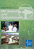 Mit Skalpell und Gottvertrauen
