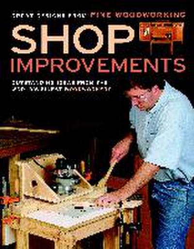 Shop Improvements: Great Designs from Fine Woodworking
