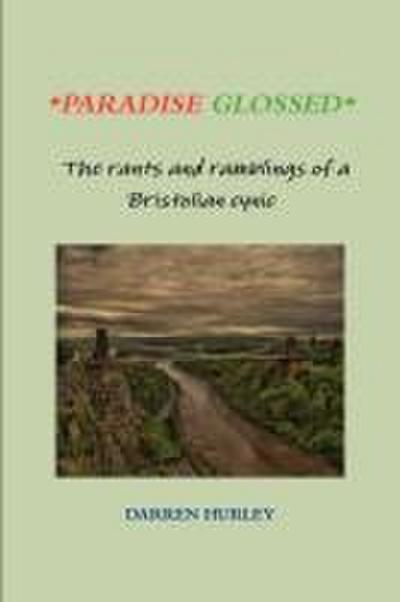 Paradise Glossed - The rants and ramblings of a Bristolian cynic