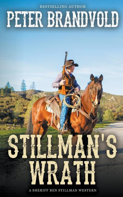 Stillman’s Wrath (A Sheriff Ben Stillman Western)