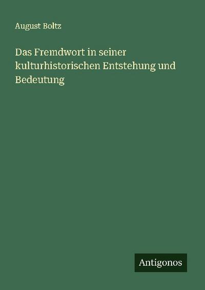 Das Fremdwort in seiner kulturhistorischen Entstehung und Bedeutung