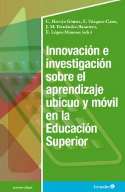 Innovación e investigación sobre el aprendizaje ubicuo y móvil en la Educación Superior