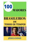 Os 100 Maiores Brasileiros De Todos Os Tempos