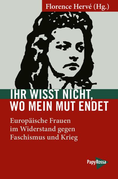 Ihr wisst nicht, wo mein Mut endet