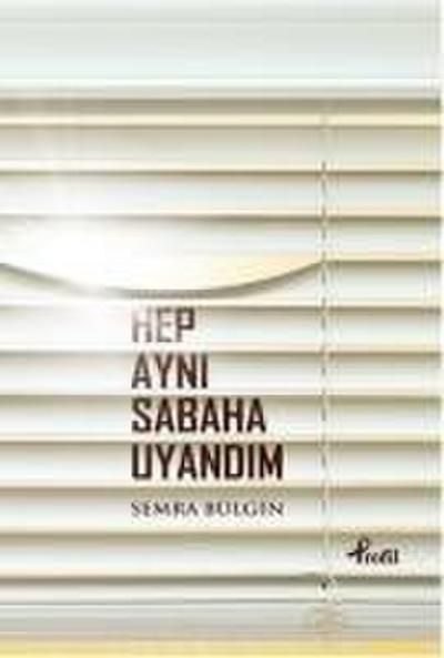 Hep Ayni Sabaha Uyandim