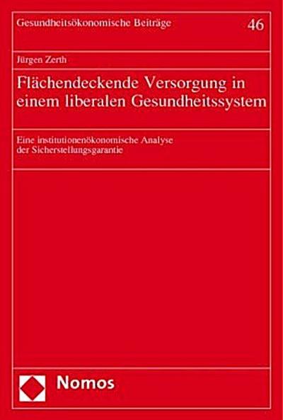 Flächendeckende Versorgung in einem liberalen Gesundheitssystem