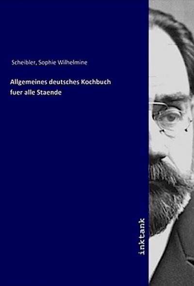 Allgemeines deutsches Kochbuch fuer alle Staende