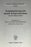 Kriegsbegeisterung und mentale Kriegsvorbereitung.