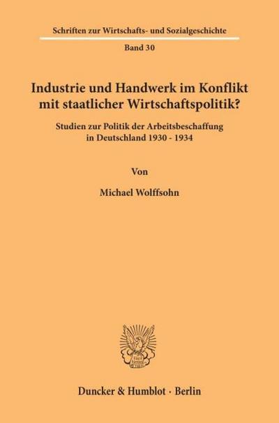 Industrie und Handwerk im Konflikt mit staatlicher Wirtschaftspolitik?