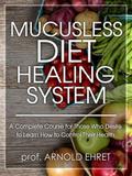 Mucusless Diet Healing System