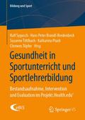 Gesundheit in Sportunterricht und Sportlehrerbildung