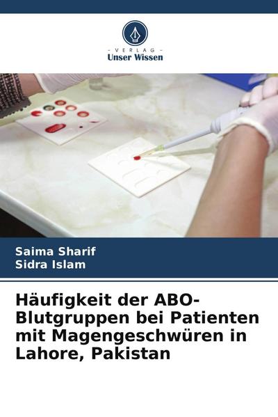 Häufigkeit der ABO-Blutgruppen bei Patienten mit Magengeschwüren in Lahore, Pakistan