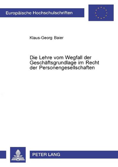 Die Lehre vom Wegfall der Geschäftsgrundlage im Recht der Personengesellschaften