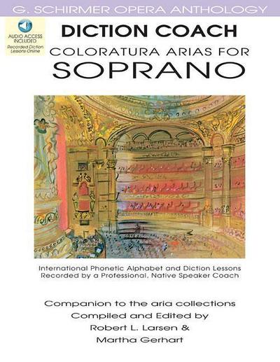 Diction Coach - G. Schirmer Opera Anthology (Coloratura Arias for Soprano): Coloratura Arias for Soprano [With 3 CDs]