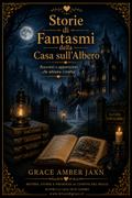 Storie di fantasmi della casa sull’albero