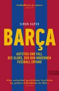 BARCA. Aufstieg und Fall des Klubs, der den modernen Fußball erfand