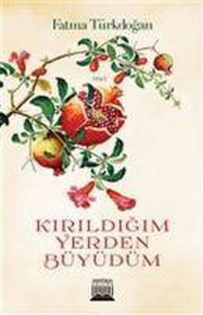 Kirildigim Yerden Büyüdüm