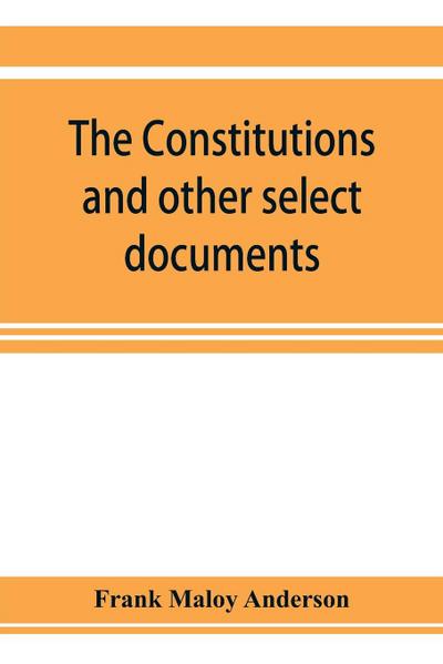 The constitutions and other select documents illustrative of the history of France, 1789-1907