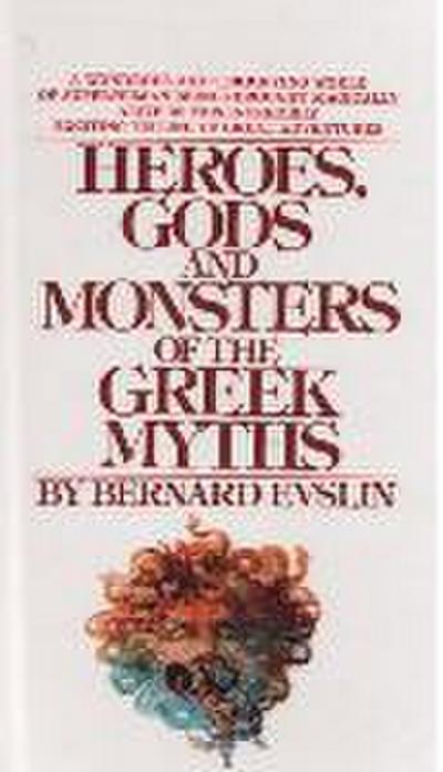 Heroes, Gods, and Monsters of the Greekmyths