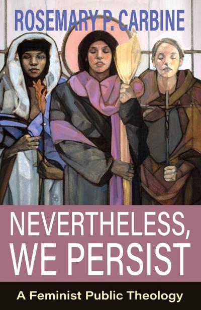 Nevertheless, We Persist: A Feminist Public Theology