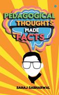 Pedagogical Thoughts Made Facts