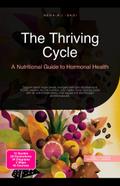 The Thriving Cycle: A Nutritional Guide to Hormonal Health