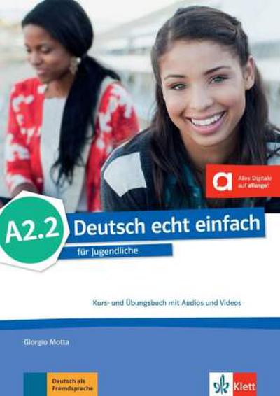 Deutsch echt einfach A2.2. Kurs- und Übungsbuch mit Audios und Videos online
