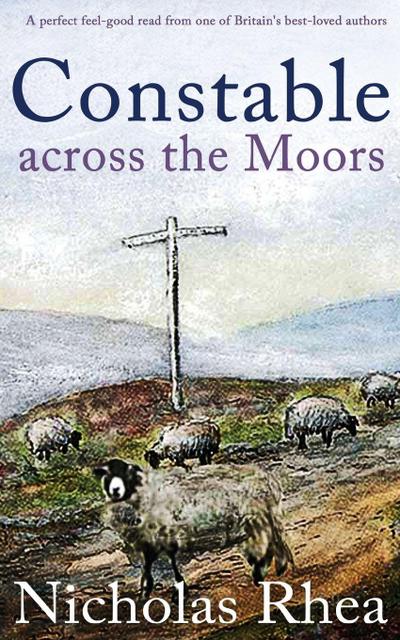 CONSTABLE ACROSS THE MOORS a perfect feel-good read from one of Britain’s best-loved authors