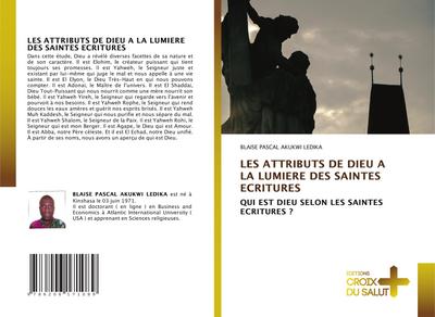 LES ATTRIBUTS DE DIEU A LA LUMIERE DES SAINTES ECRITURES