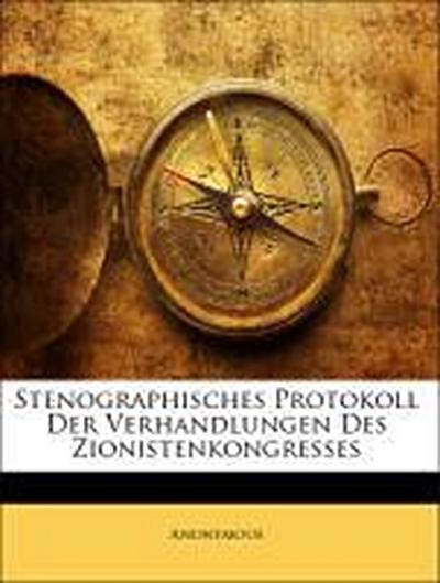 Stenographisches Protokoll Der Verhandlungen Des Zionistenkongresses