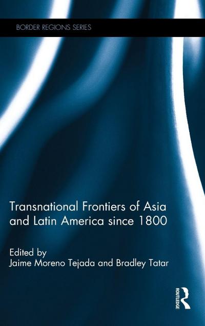 Transnational Frontiers of Asia and Latin America since 1800