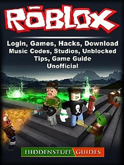 Roblox, Login, Games, Hacks, Download, Music, Codes, Studios, Unblocked, Tips, Game Guide Unofficial