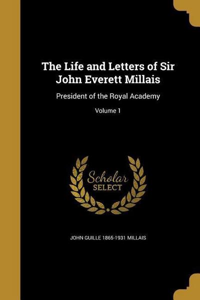 The Life and Letters of Sir John Everett Millais