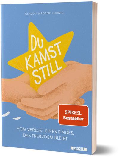 Du kamst still: Vom Verlust eines Kindes, das trotzdem bleibt von freiheitimgepaeck