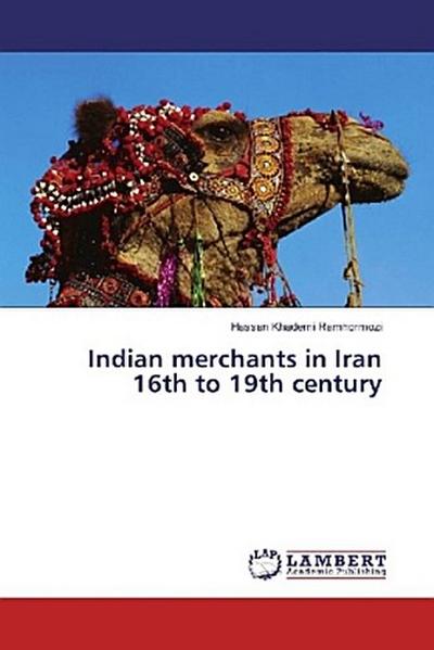 Indian merchants in Iran 16th to 19th century