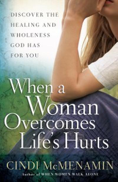 When a Woman Overcomes Life’s Hurts