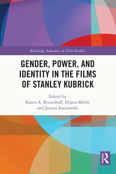 Gender, Power, and Identity in The Films of Stanley Kubrick